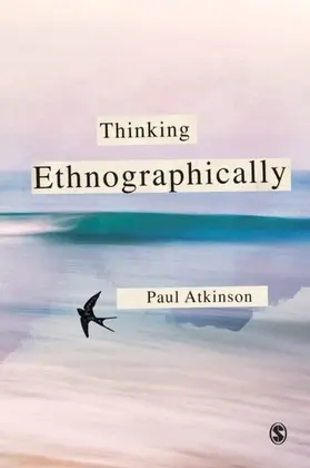 Atkinson |  Thinking Ethnographically | eBook | Sack Fachmedien