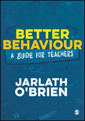 O'Brien | Better Behaviour: A Guide for Teachers | Buch | 978-1-5264-2972-8 | www.sack.de