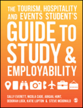 Everett / Cade / Hunt | The Tourism, Hospitality and Events Student's Guide to Study and Employability | Buch | 978-1-5264-3646-7 | sack.de