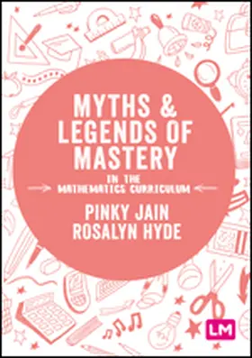 Jain / Hyde |  Myths and Legends of Mastery in the Mathematics Curriculum | Buch |  Sack Fachmedien
