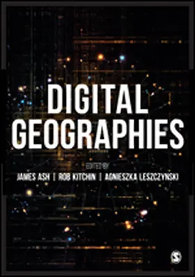 Ash / Kitchin / Leszczynski | Digital Geographies | Buch | 978-1-5264-4728-9 | www.sack.de