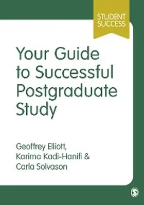 Elliott / Kadi-Hanifi / Solvason |  Your Guide to Successful Postgraduate Study | eBook | Sack Fachmedien