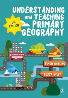 Catling / Willy |  Understanding and Teaching Primary Geography | eBook | Sack Fachmedien