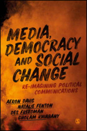 Davis / Fenton / Freedman | Media, Democracy and Social Change | Buch | 978-1-5264-5695-3 | sack.de