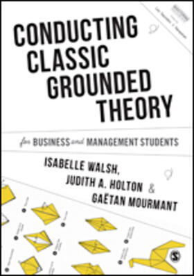 Walsh / Holton / Mourmant | Conducting Classic Grounded Theory for Business and Management Students | Buch | 978-1-5264-6007-3 | sack.de