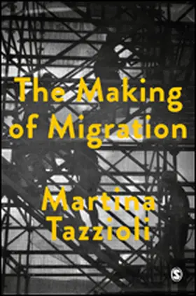 Tazzioli | The Making of Migration | Buch | 978-1-5264-6404-0 | www.sack.de