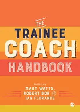 Watts / Bor / Florance | The Trainee Coach Handbook | E-Book | www.sack.de