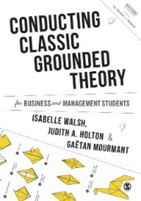 Walsh / Holton / Mourmant | Conducting Classic Grounded Theory for Business and Management Students | E-Book | sack.de