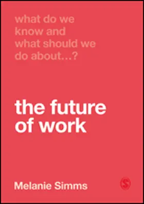 Simms |  What Do We Know and What Should We Do About the Future of Work? | eBook | Sack Fachmedien