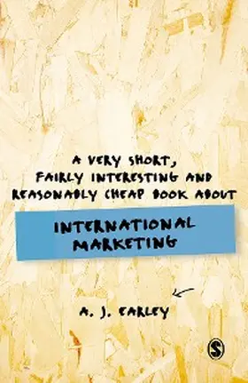 Earley | A Very Short, Fairly Interesting, Reasonably Cheap Book About... International Marketing | E-Book | www.sack.de