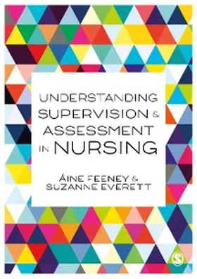 Feeney / Everett | Understanding Supervision and Assessment in Nursing | E-Book | sack.de