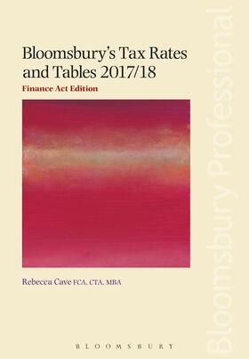 Cave | Bloomsbury's Tax Rates and Tables 2017/18: Finance Act Edition | Buch | sack.de