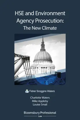 Waters / Appleby / Smail | HSE and Environment Agency Prosecution: The New Climate | Buch | 978-1-5265-0322-0 | www.sack.de