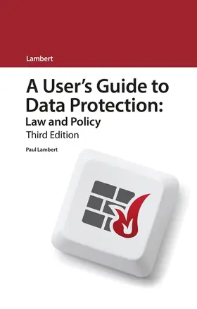Lambert |  A User’s Guide to Data Protection: Law and Policy | Buch |  Sack Fachmedien