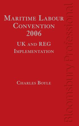 Boyle | Boyle, C: Maritime Labour Convention, 2006 - UK and Reg Impl | Buch | 978-1-5265-0537-8 | sack.de