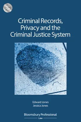 Jones |  Criminal Records, Privacy and the Criminal Justice System: A Practical Handbook | Buch |  Sack Fachmedien