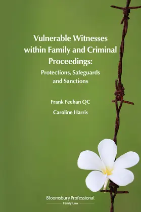 Feehan KC / Harris |  Vulnerable Witnesses within Family and Criminal Proceedings | Buch |  Sack Fachmedien