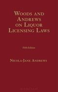 Andrews |  Woods and Andrews on Liquor Licensing Laws | Buch |  Sack Fachmedien