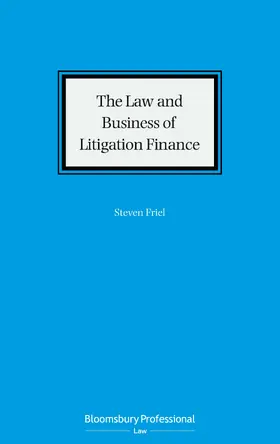 Friel |  The Law and Business of Litigation Finance | Buch |  Sack Fachmedien