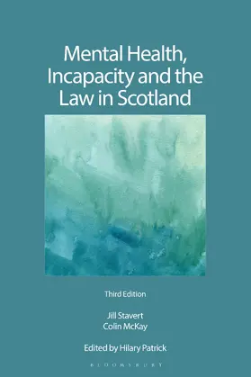 Stavert / McKay |  Mental Health, Incapacity and the Law in Scotland | Buch |  Sack Fachmedien