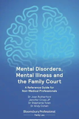 Rutherford / Cross JP / Tolan |  Mental Disorders, Mental Illness and the Family Court: A Reference Guide for Non-Medical Professionals | Buch |  Sack Fachmedien