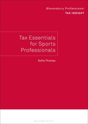 Thomas |  Bloomsbury Professional Tax Insight: Tax Essentials for Sports Professionals | Buch |  Sack Fachmedien