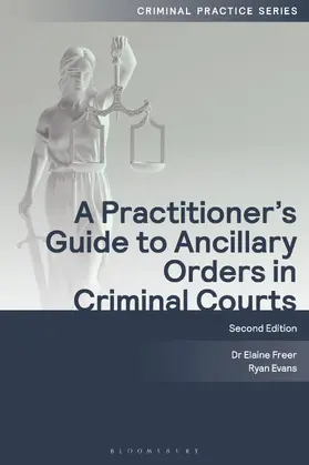 Freer / Evans |  A Practitioner's Guide to Ancillary Orders in Criminal Courts | Buch |  Sack Fachmedien