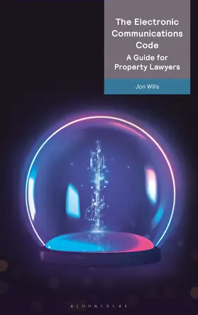 Wills |  The Electronic Communications Code: A Guide for Property Lawyers | Buch |  Sack Fachmedien