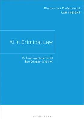 Tyrrell / Douglas-Jones KC |  AI in Criminal Law | Buch |  Sack Fachmedien