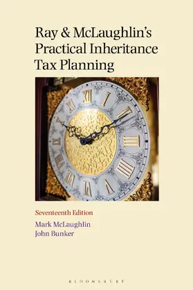 McLaughlin / Bunker |  Ray and McLaughlin's Practical Inheritance Tax Planning 17th edition | Buch |  Sack Fachmedien