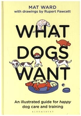 Ward | What Dogs Want | Buch | 978-1-5266-3995-0 | www.sack.de
