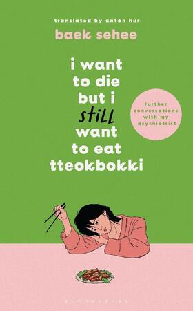 Sehee |  I Want to Die but I Still Want to Eat Tteokbokki | Buch |  Sack Fachmedien