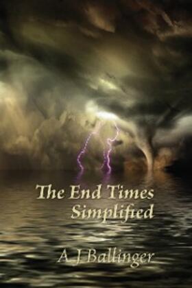 Ballinger |  The End Times Simplified | eBook | Sack Fachmedien