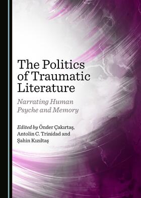 Çakirtas / Trinidad / Kiziltas | The Politics of Traumatic Literature | Buch | sack.de