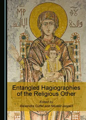 Jaspert / Cuffel |  Entangled Hagiographies of the Religious Other | Buch |  Sack Fachmedien