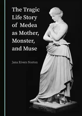 Norton |  The Tragic Life Story of Medea as Mother, Monster, and Muse | Buch |  Sack Fachmedien