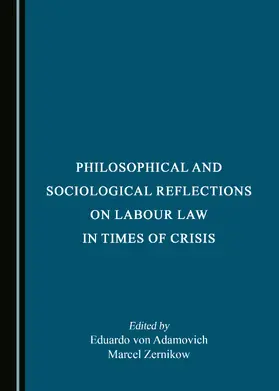 von Adamovich / Zernikow |  Philosophical and Sociological Reflections on Labour Law in Times of Crisis | Buch |  Sack Fachmedien