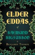 Thorpe |  The Elder Eddas of Saemund Sigfusson - Translated from the Original Old Norse Text into English | eBook | Sack Fachmedien