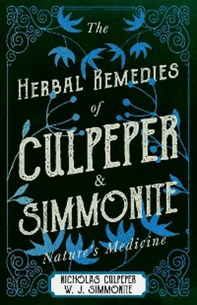 Culpeper / Simmonite |  The Herbal Remedies of Culpeper and Simmonite - Nature's Medicine | eBook | Sack Fachmedien