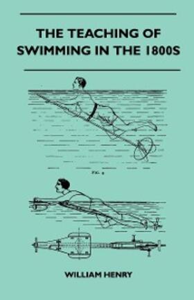 Henry |  The Teaching Of Swimming In The 1800s | eBook | Sack Fachmedien