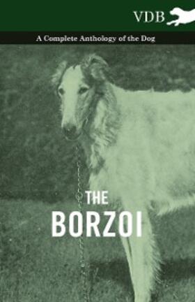 Various |  The Borzoi - A Complete Anthology of the Dog - | eBook | Sack Fachmedien