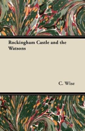 Wise |  Rockingham Castle and the Watsons | eBook | Sack Fachmedien