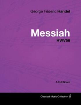 Handel |  George Frideric Handel - Messiah - HWV56 - A Full Score | eBook | Sack Fachmedien