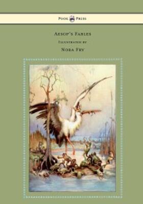 Aesop |  Aesop's Fables - Illustrated by Nora Fry | eBook | Sack Fachmedien