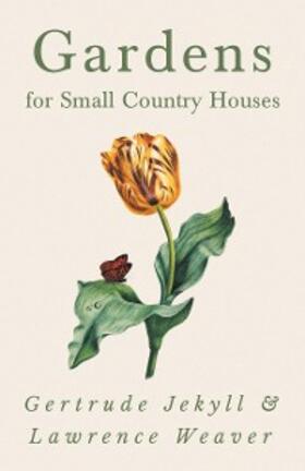 Jekyll / Weaver |  Gardens for Small Country Houses | eBook | Sack Fachmedien