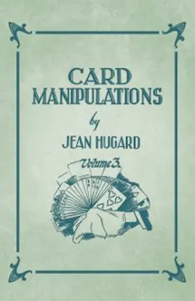 Hugard |  Card Manipulations - Volume 3 | eBook | Sack Fachmedien
