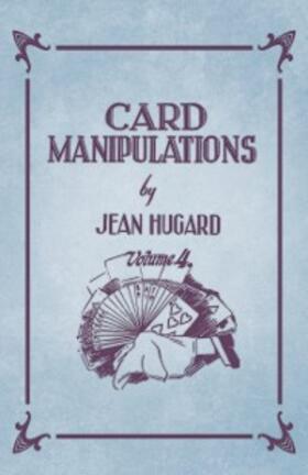 Hugard |  Card Manipulations - Volume 4 | eBook | Sack Fachmedien