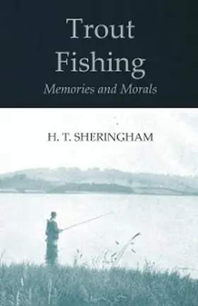 Sheringham |  Trout Fishing Memories and Morals | eBook | Sack Fachmedien