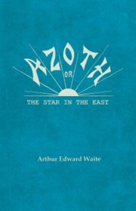 Waite |  Azoth - Or, The Star in the East | eBook | Sack Fachmedien