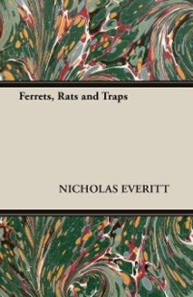 Everitt |  Ferrets, Rats and Traps | eBook | Sack Fachmedien